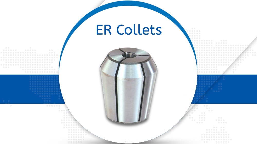 Uses & Types of ER Collets