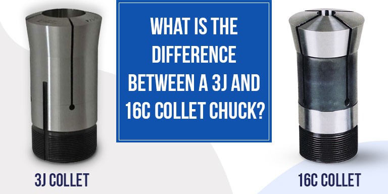 Difference Between a 3J and 16C Collet Chuck