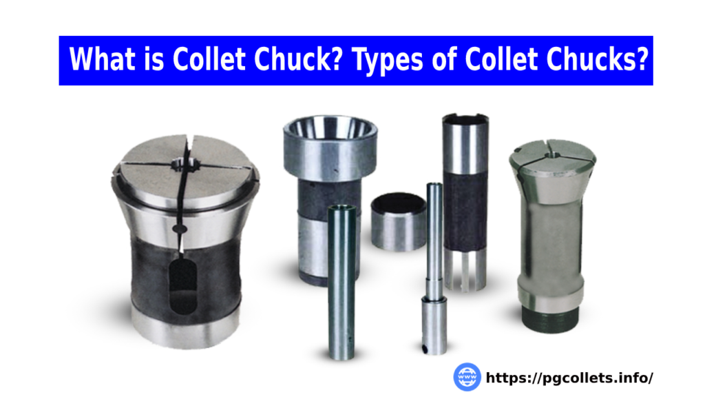 types of collet chucks mention in image
