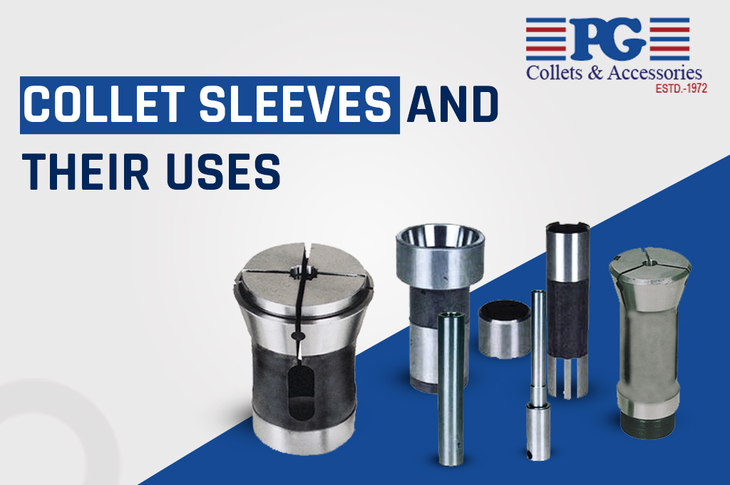 Collet Sleeves And Their Uses