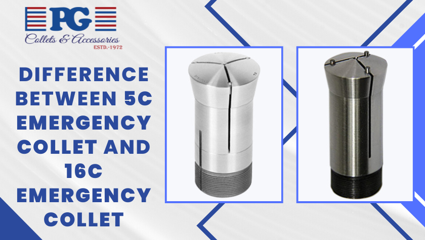What Is The Difference Between 5c Emergency Collet And 16c Emergency Collet?