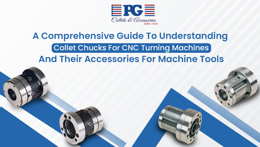 A Comprehensive Guide to Understanding Collet Chucks for CNC Turning Machines
