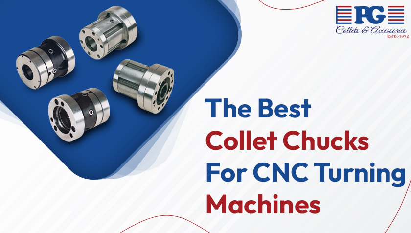 The Best Collet Chucks for CNC Turning Machines