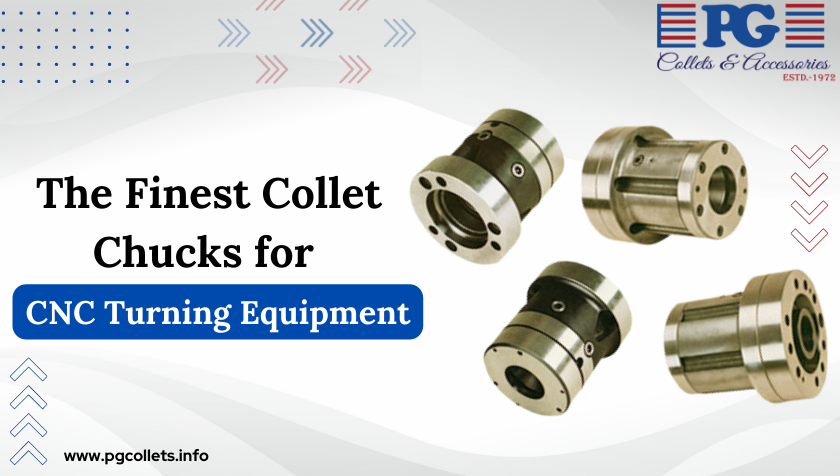 The Finest Collet Chucks for CNC Turning Equipment