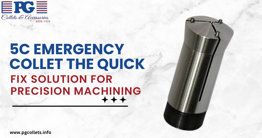 5C Emergency Collet: Enhancing Precision Machining with a Quick-Fix Solution