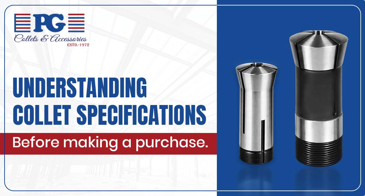 Understanding Collet Specifications Before Making a Purchase